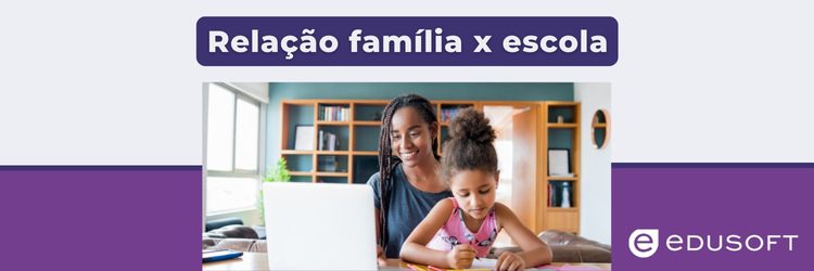 PARCERIA FAMÍLIA x ESCOLA . - Instituto Dinamus de Ensino