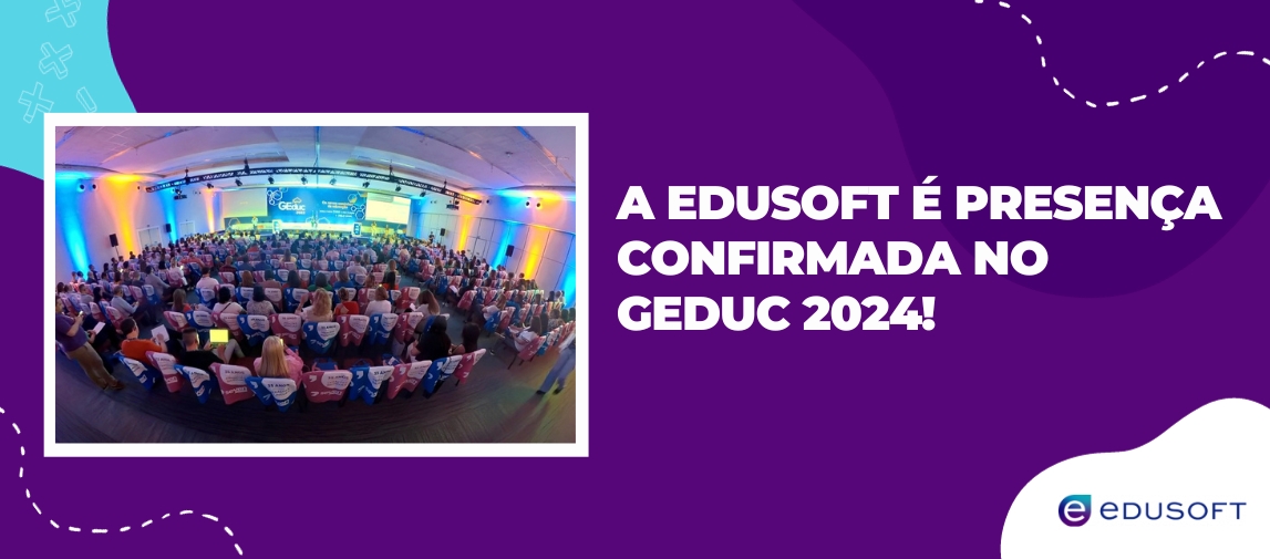 A Edusoft é presença confirmada no GEduc 2024! - Edusoft