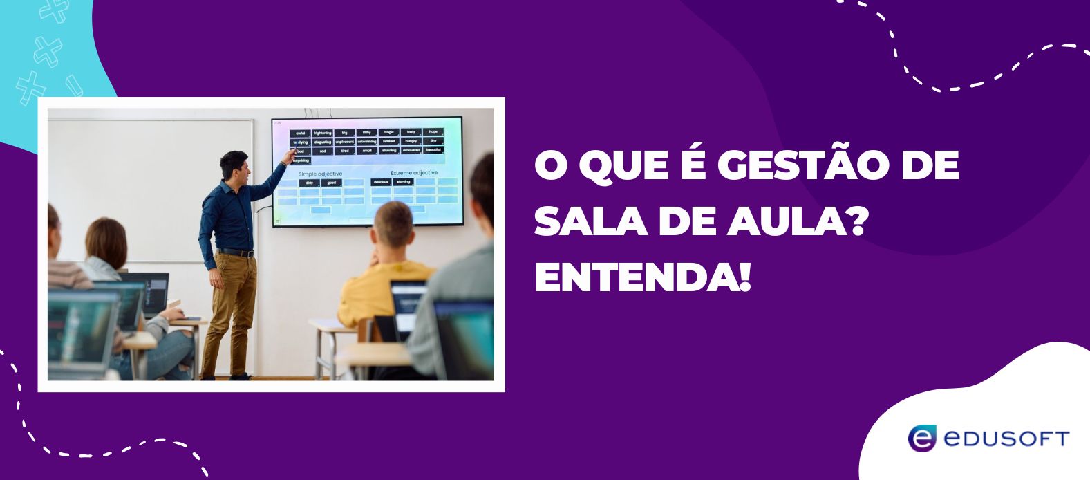Professor ministrando aula com apoio de recursos digitais representa na prática o que é gestão de sala de aula para tornar o ambiente mais produtivo.