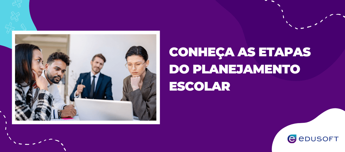 Imagem com equipe analisando dados em reunião e o texto “Conheça as etapas do planejamento escolar”, representando organização, estratégia e gestão educacional.
