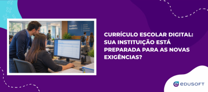 Currículo Escolar Digital sua instituição está preparada para as novas exigências