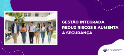 Gestão integrada reduz riscos e aumenta a segurança